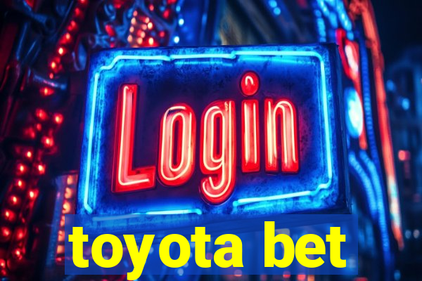 toyota bet